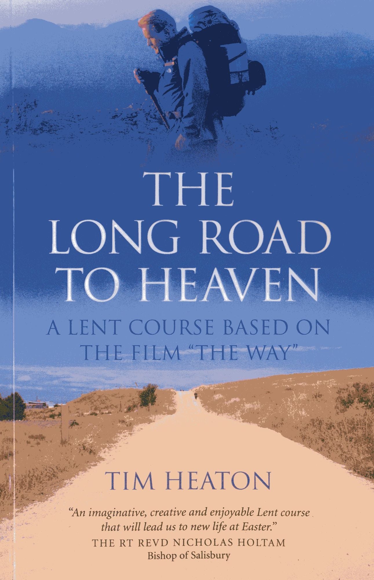 The Long Road to Heaven: A Lent Course Based on the Film "The Way"