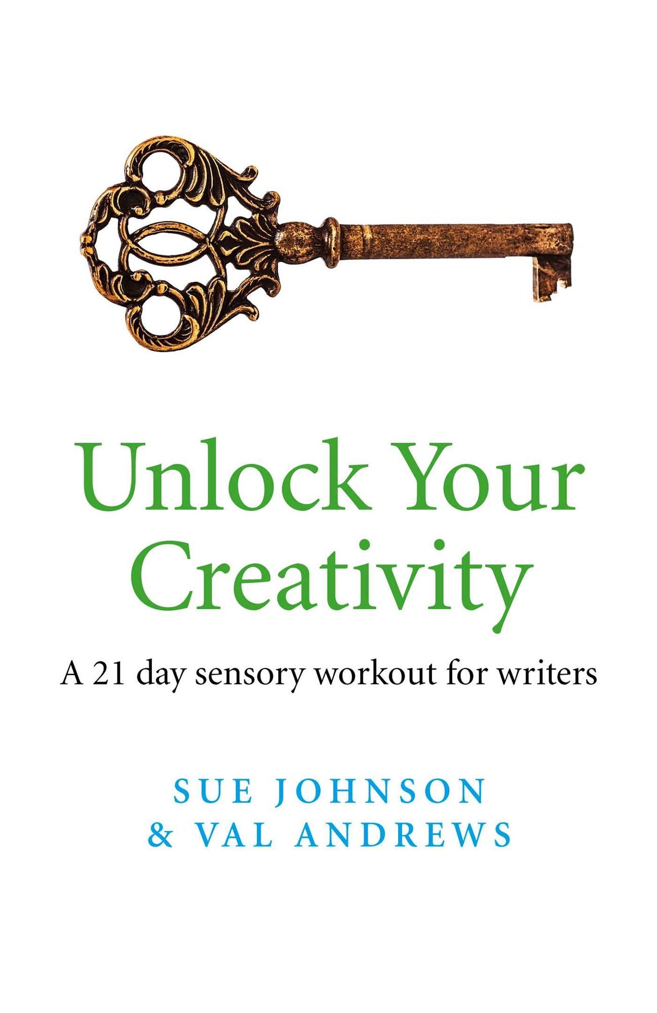 Unlock Your Creativity: A 21-day Sensory Workout for Writers