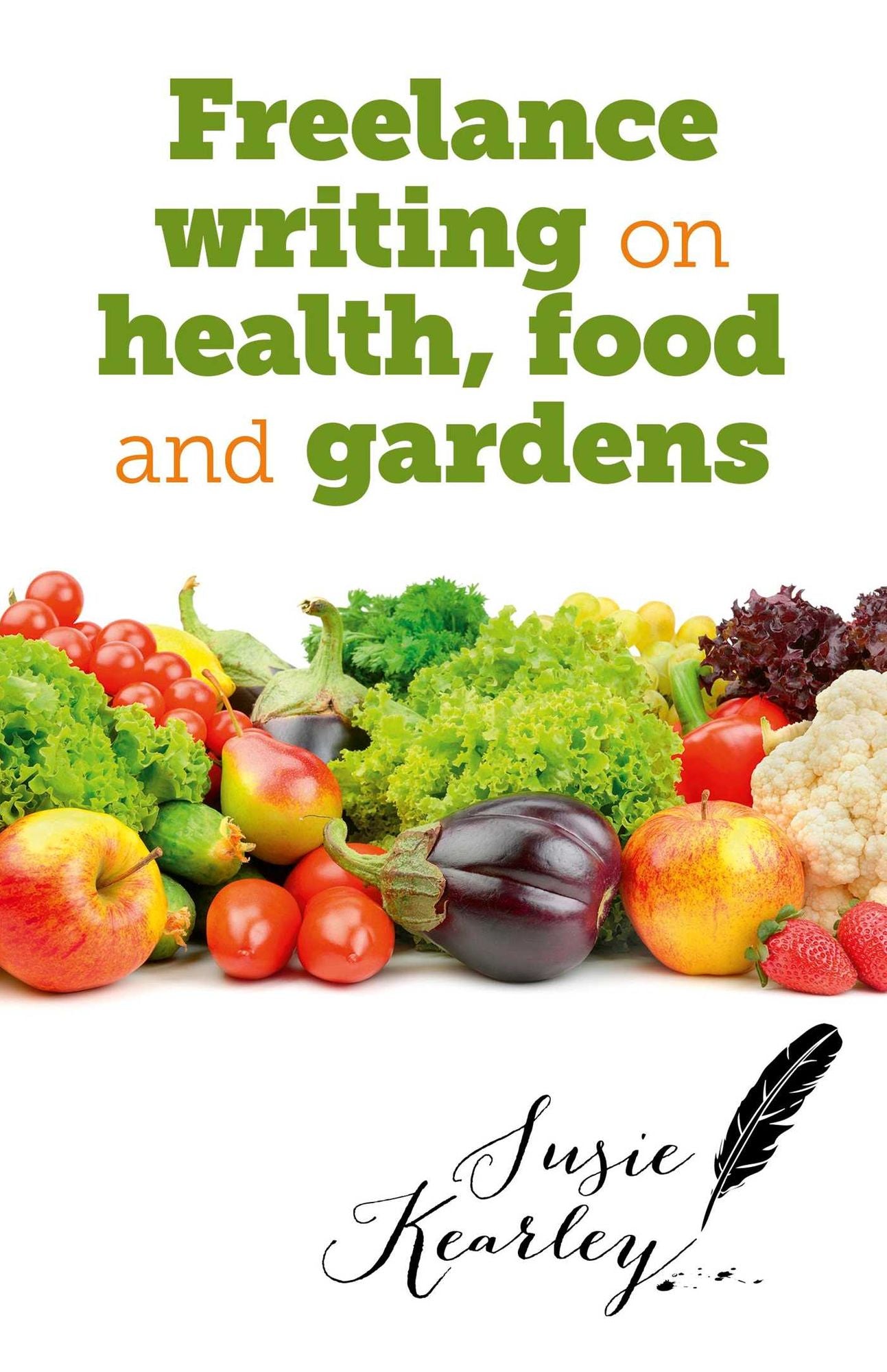 Freelance Writing On Health, Food and Gardens