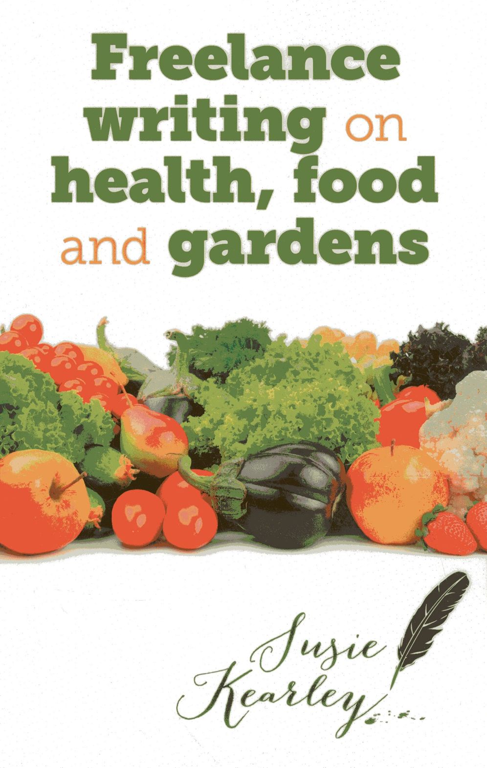 Freelance Writing On Health, Food and Gardens