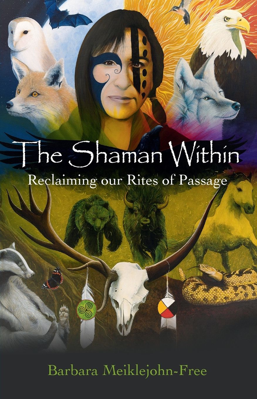 The Shaman Within: Reclaiming Our Rites of Passage
