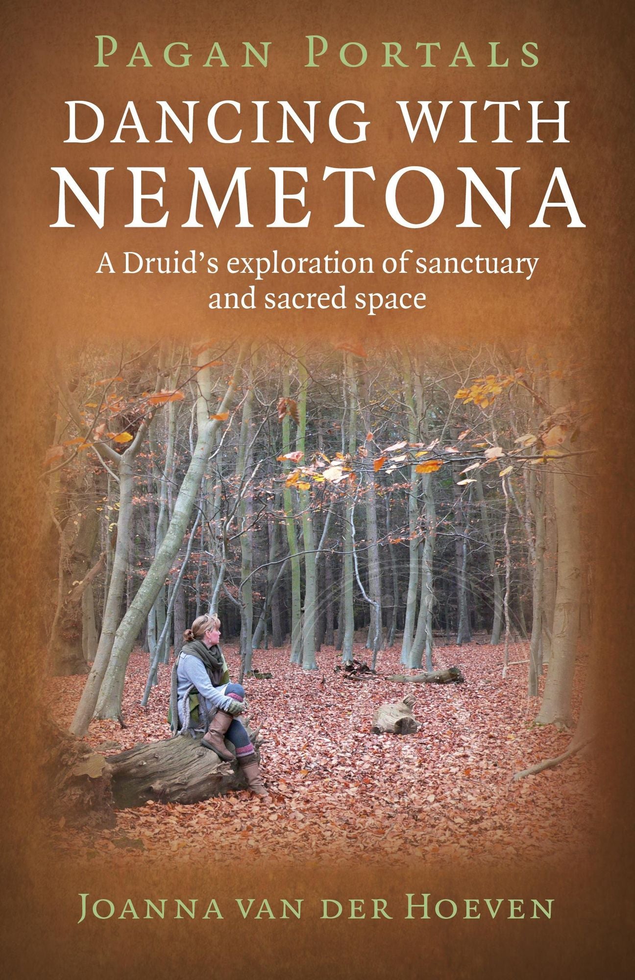 Pagan Portals - Dancing with Nemetona: A Druid's exploration of sanctuary and sacred space