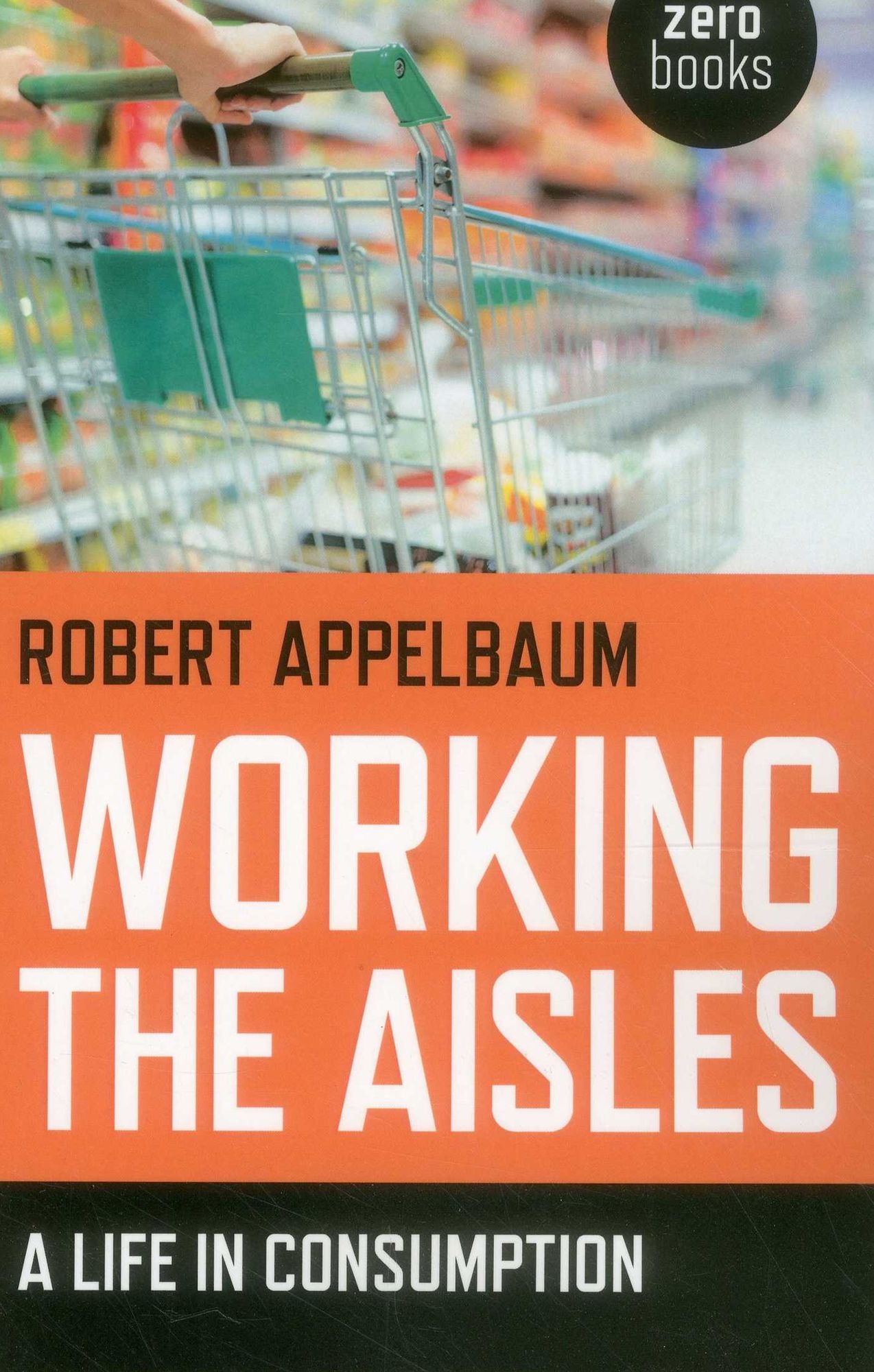Working the Aisles: A Life in Consumption