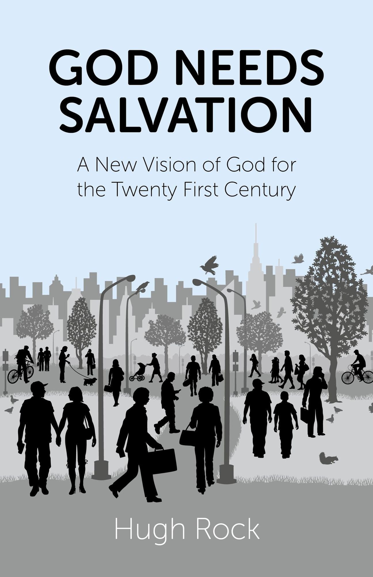 God Needs Salvation: A New Vision of God for the Twenty First Century