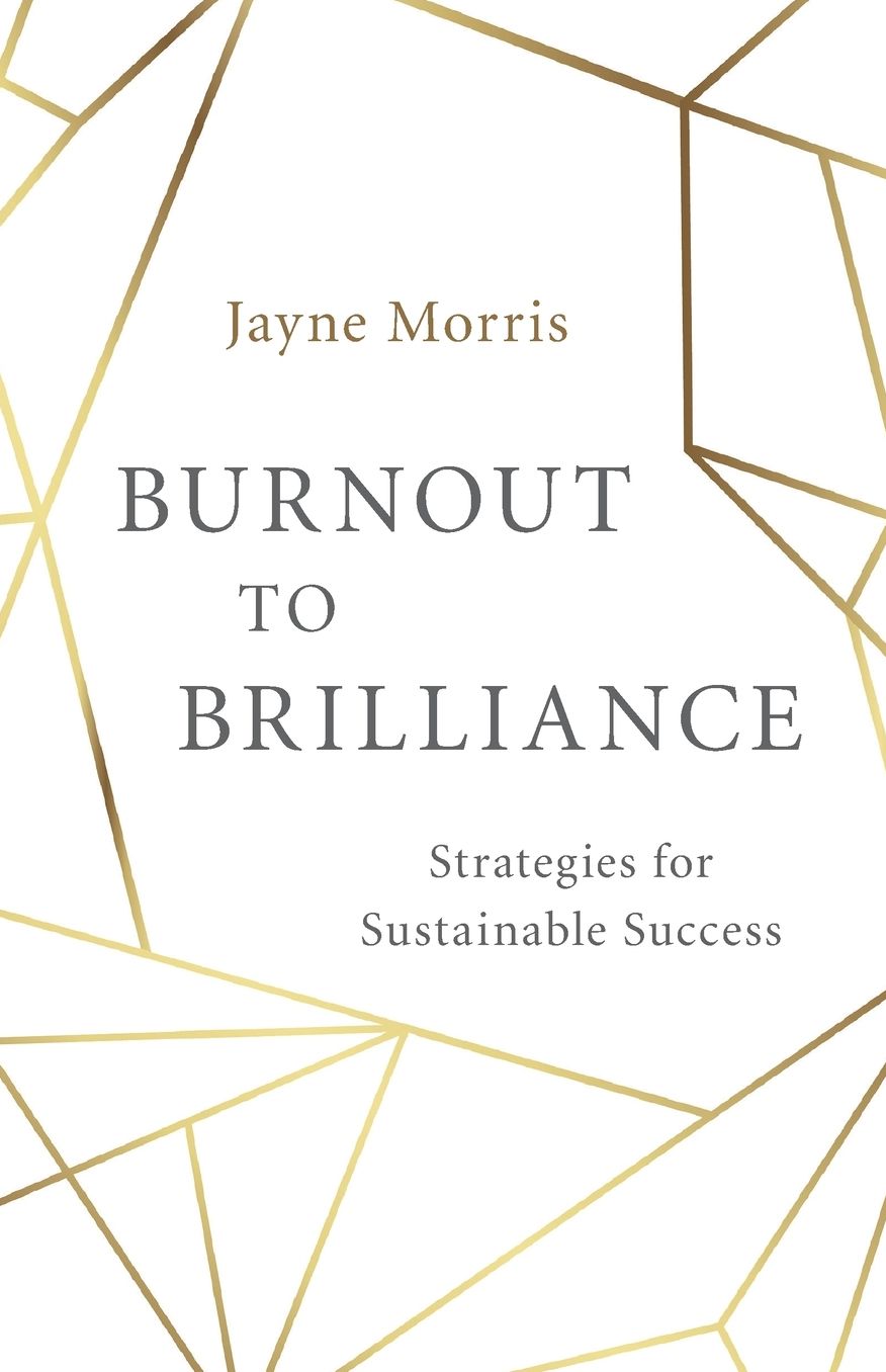Burnout to Brilliance: Strategies for Sustainable Success