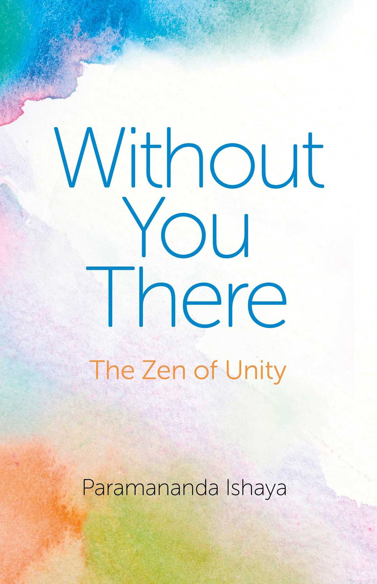 Without You There: The Zen of Unity