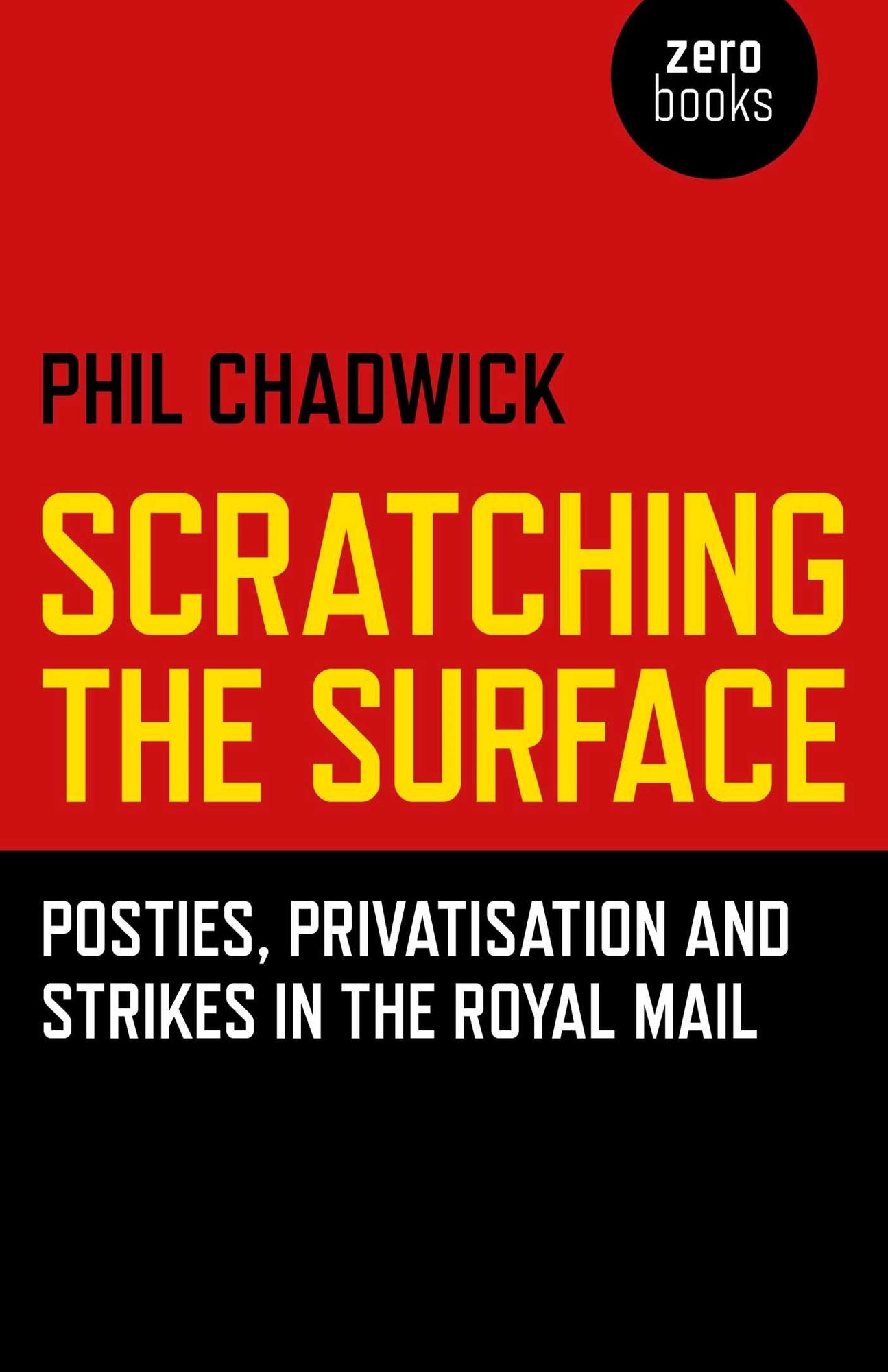 Scratching the Surface: Posties, Privatisation and Strikes in the Royal Mail