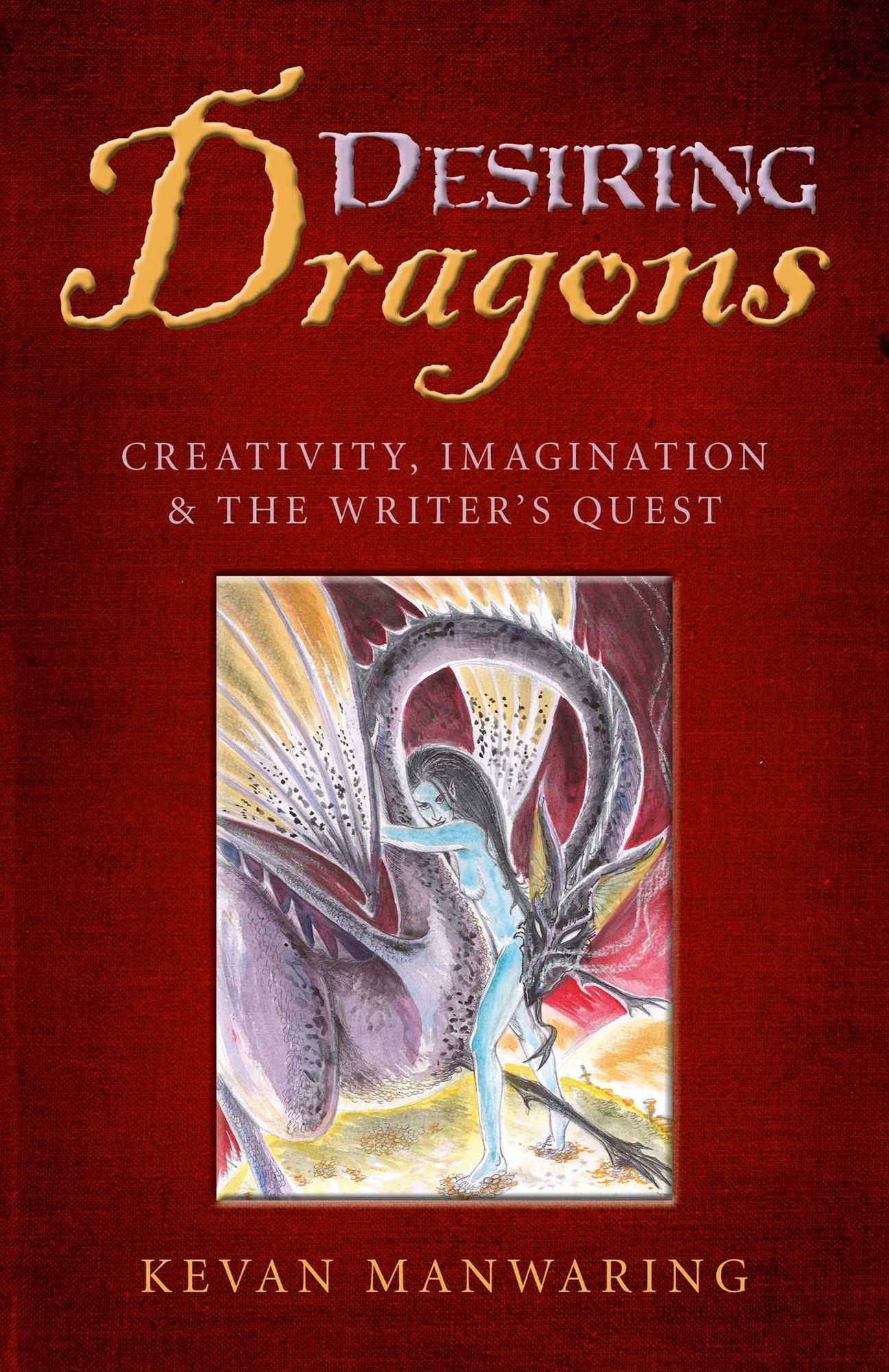Desiring Dragons: Creativity, imagination and the Writer's Quest