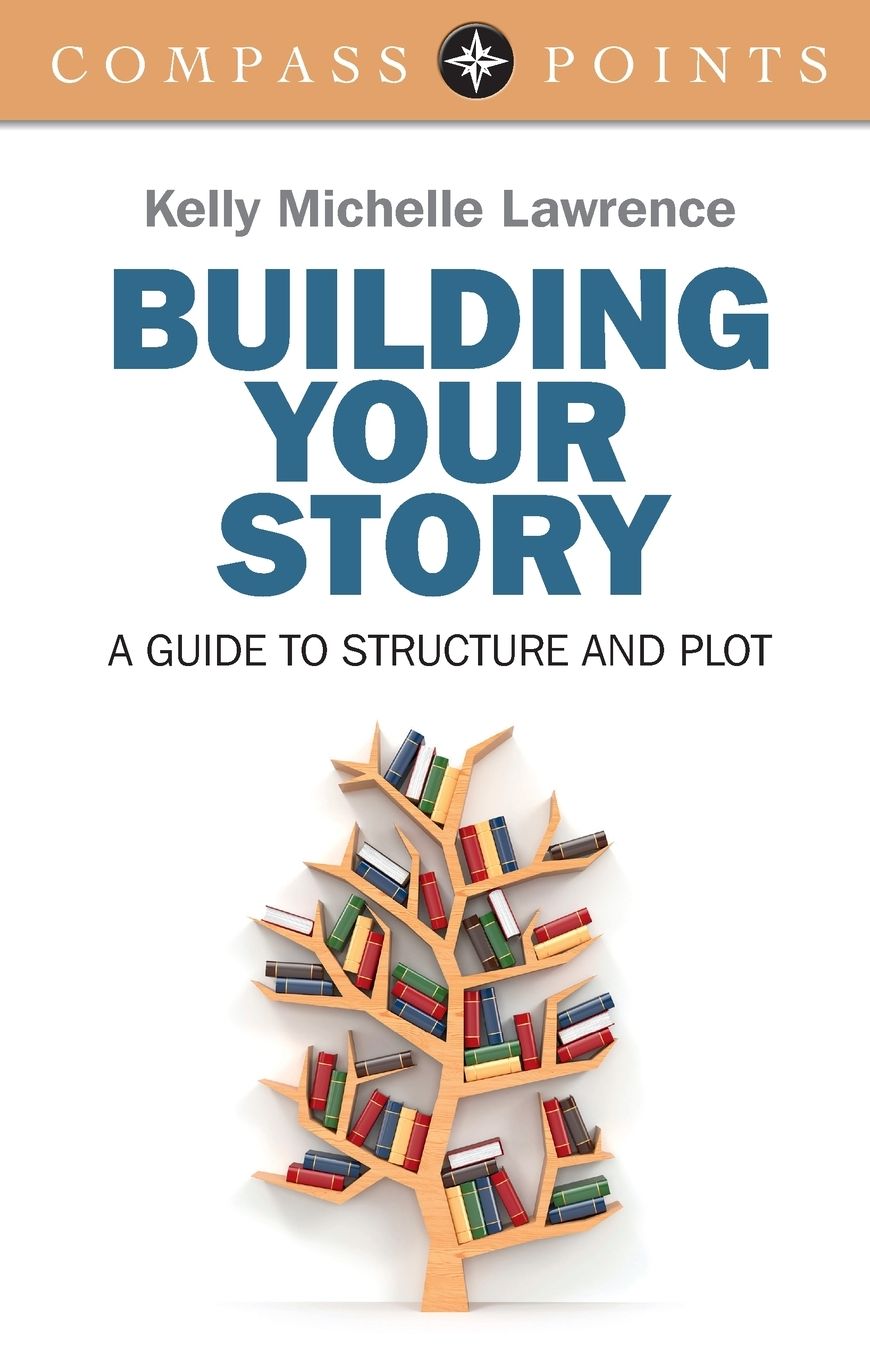 Compass Points - Building Your Story: A Guide to Structure and Plot