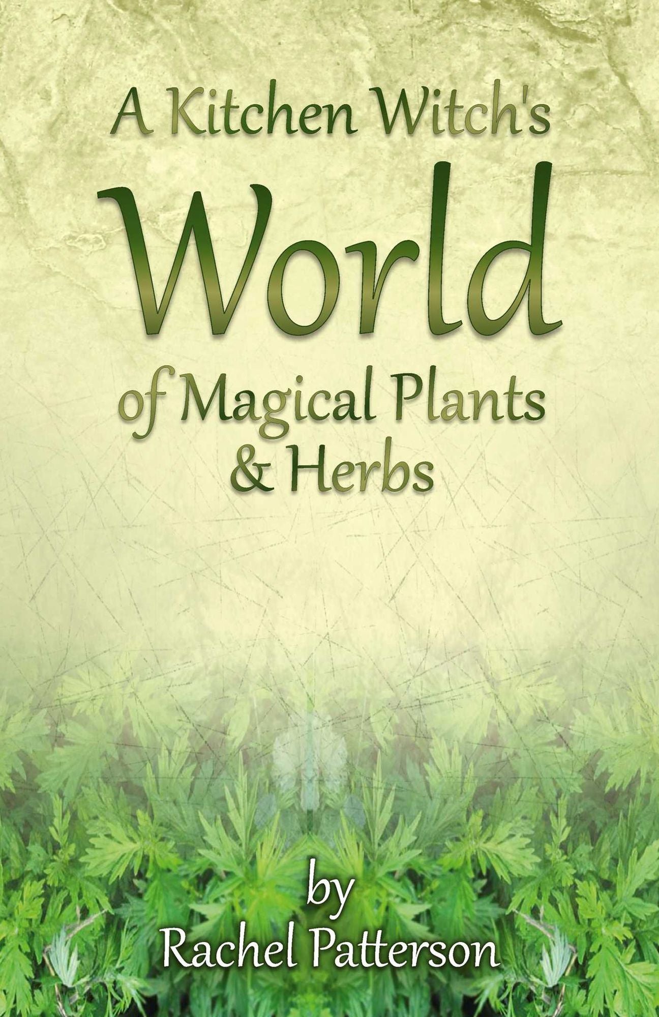 A Kitchen Witch's World of Magical Plants & Herbs