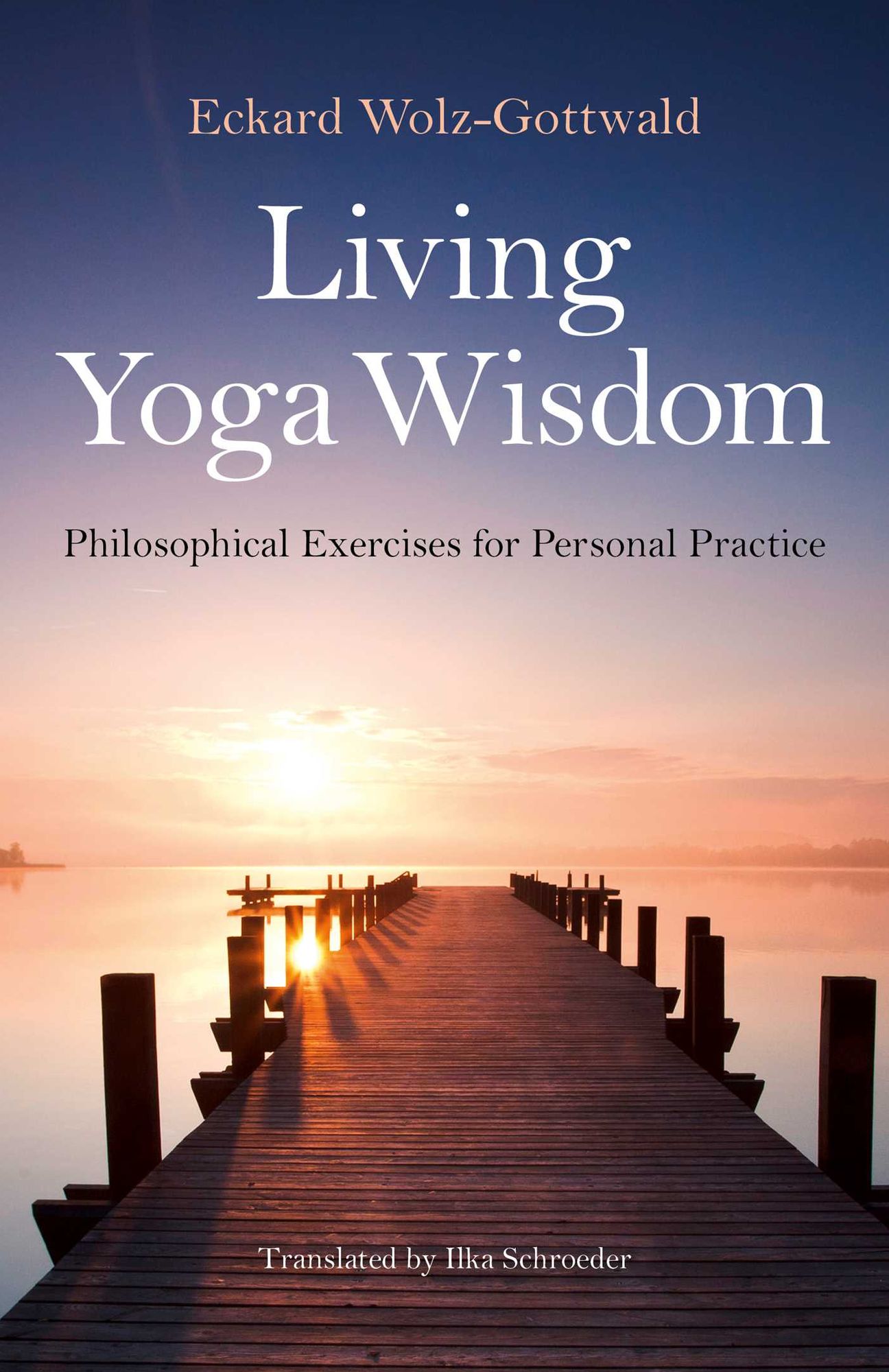 Living Yoga Wisdom: Philosophical Exercises for Personal Practice