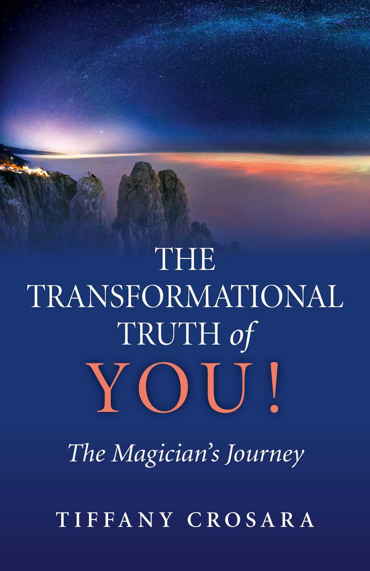 The Transformational Truth of YOU!: The Magician's Journey