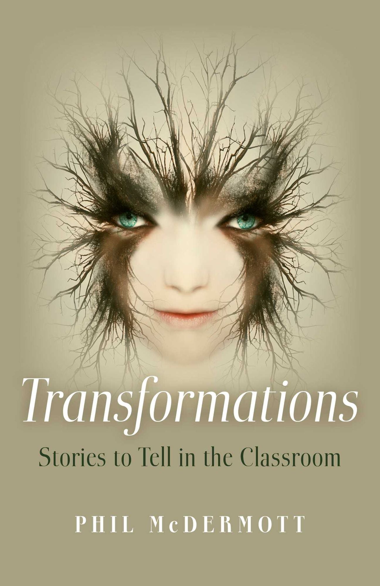 Transformations: Stories to Tell in the Classroom