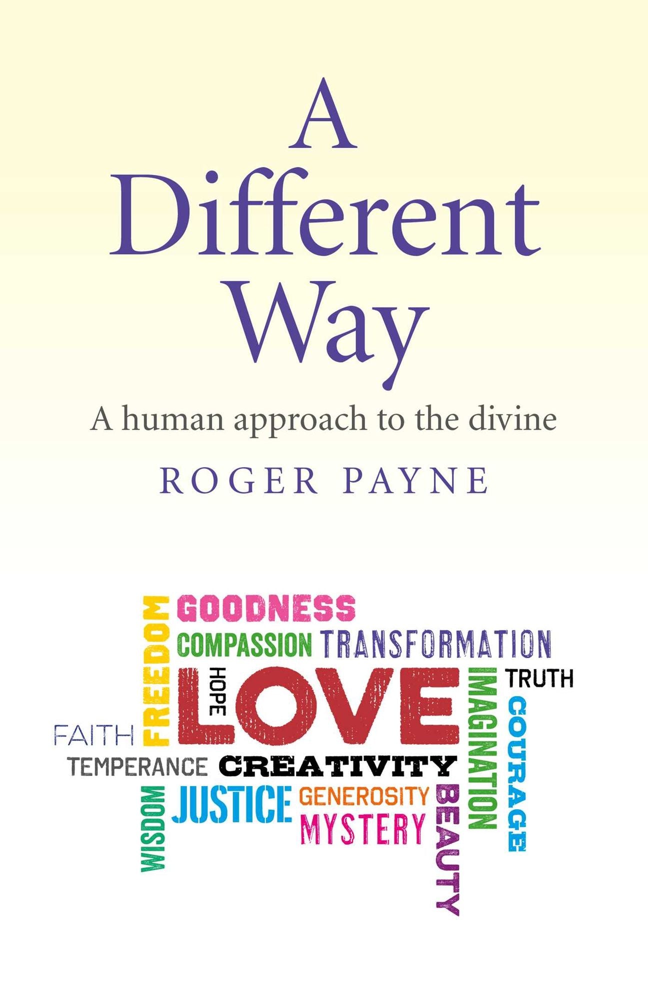 A Different Way: A Human Approach to the Divine