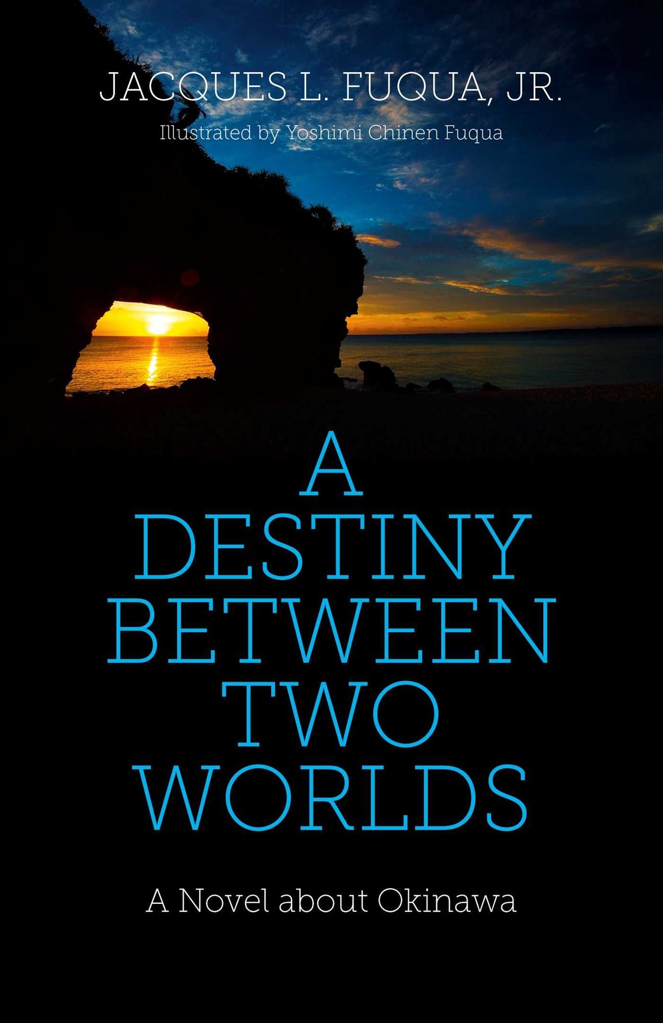 A Destiny Between Two Worlds: A Novel about Okinawa
