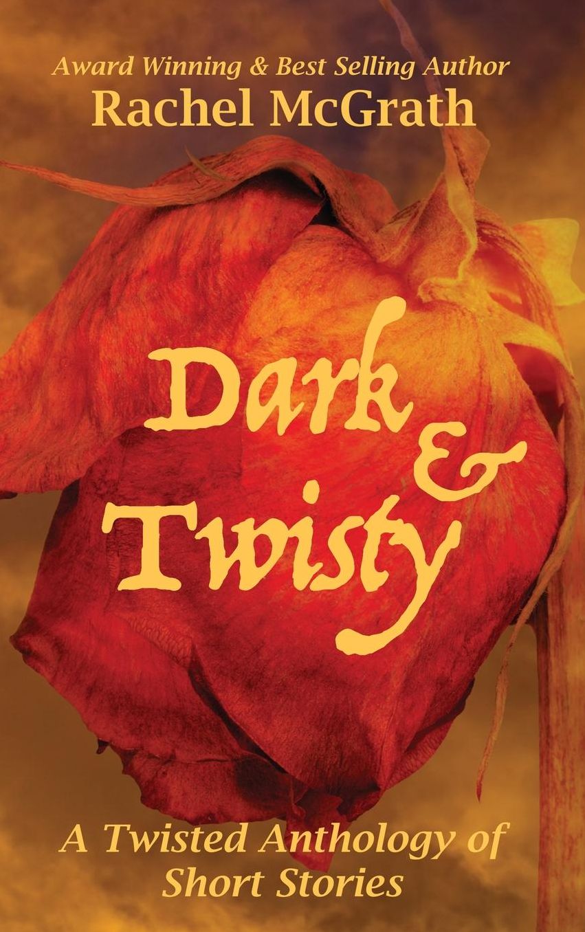 Dark & Twisty: A Twisted Anthology of Short Stories