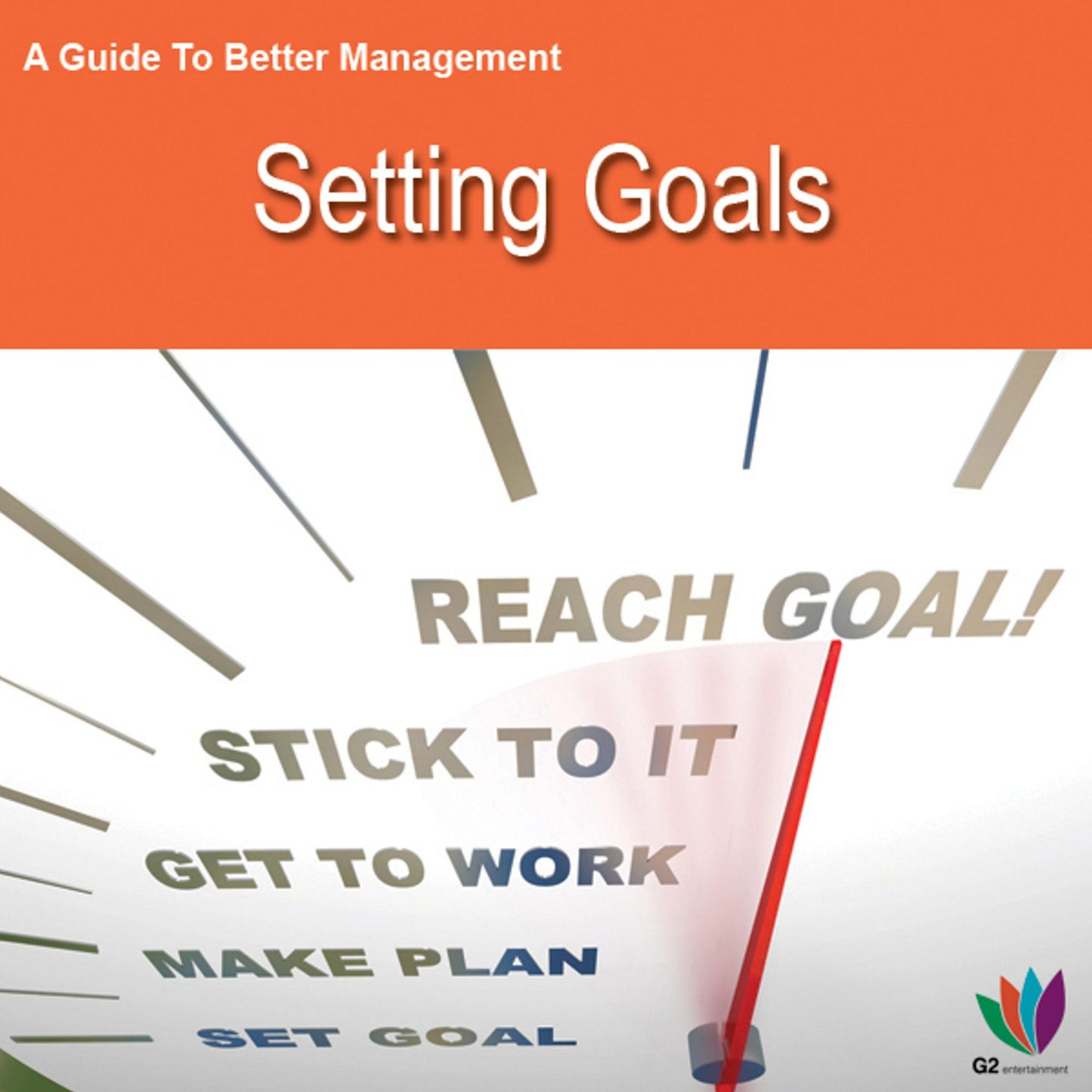 A Guide to Better Management: Setting Goals
