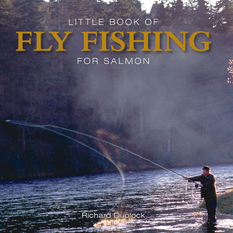 Little Book of Fly Fishing for Salmon in Rivers & Streams