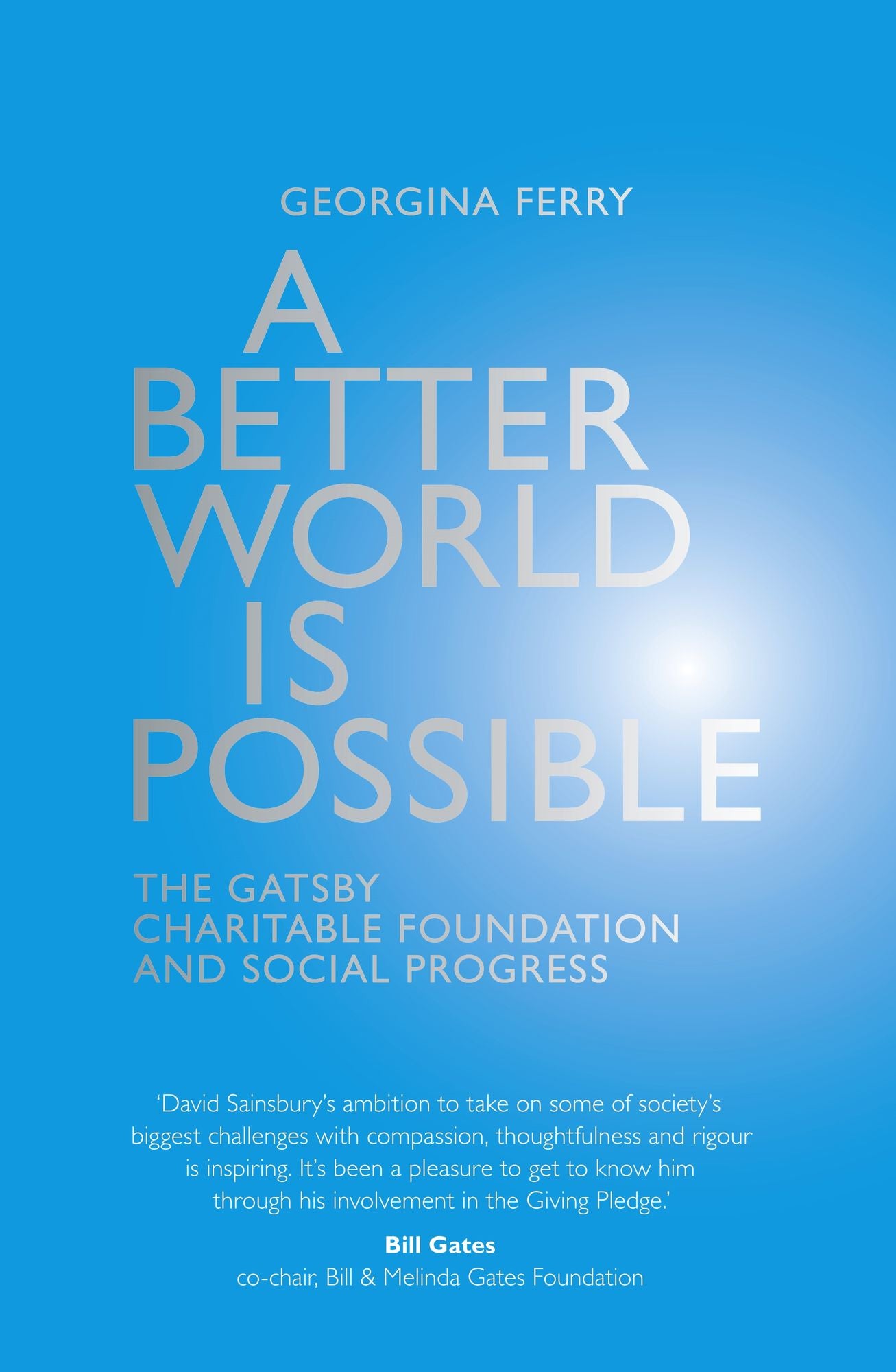 A Better World is Possible: The Gatsby Charitable Foundation and Social Progress