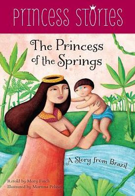 The Princess of the Springs: A Story from Brazil