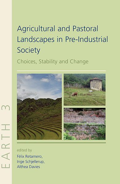 Agricultural and Pastoral Landscapes in Pre-Industrial Society: Choices, Stability and Change