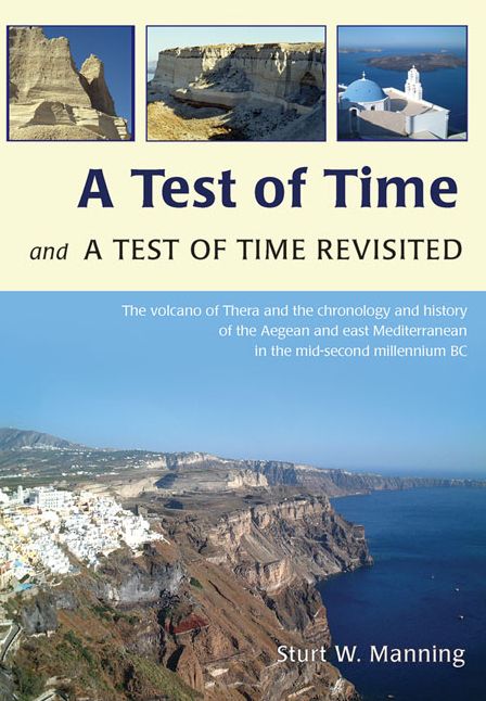 A Test of Time and A Test of Time Revisited: The Volcano of Thera and the Chronology and History of the Aegean and East Mediterranean in the mid Second Millennium BC
