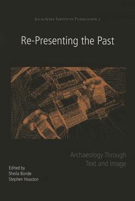 Re-Presenting the Past: Archaeology through Text and Image