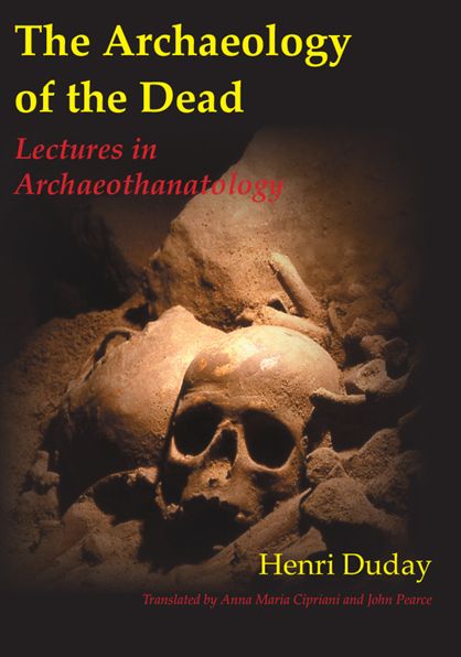 The Archaeology of the Dead: Lectures in Archaeothanatology