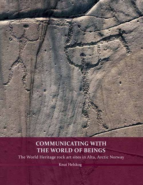 Communicating with the World of Beings: The World Heritage rock art sites in Alta, Arctic Norway