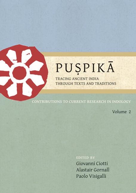 Puspika: Tracing Ancient India Through Texts and Traditions: Contributions to Current Research in Indology Volume 2