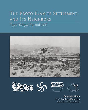 The Proto-Elamite Settlement and Its Neighbors: Tepe Yaya Period IVC