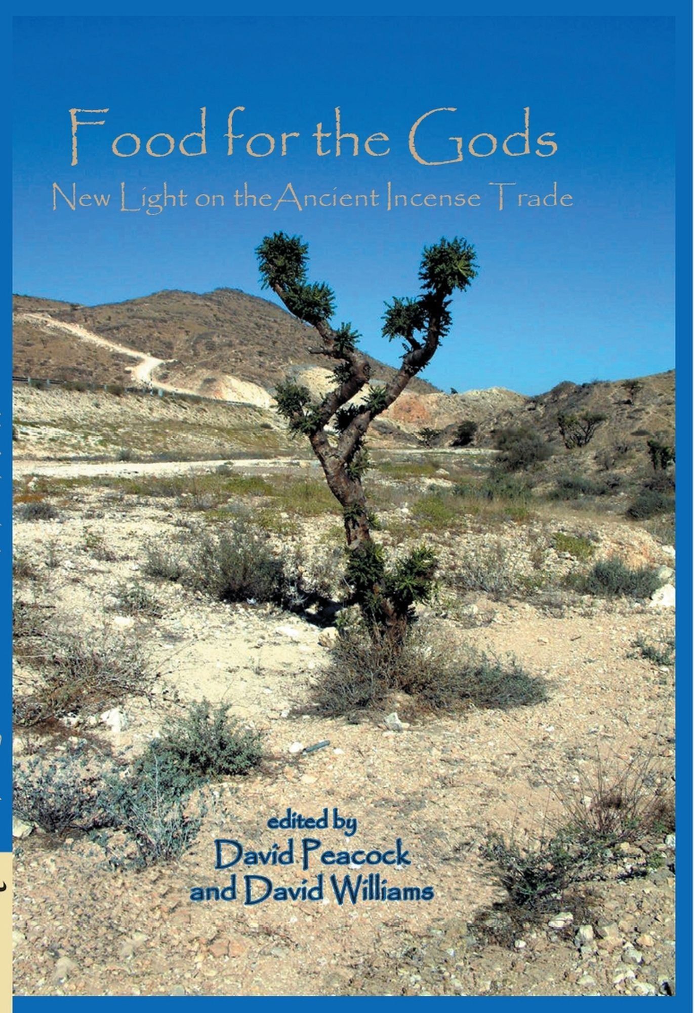 Food for the Gods: New Light on the Ancient Incense Trade