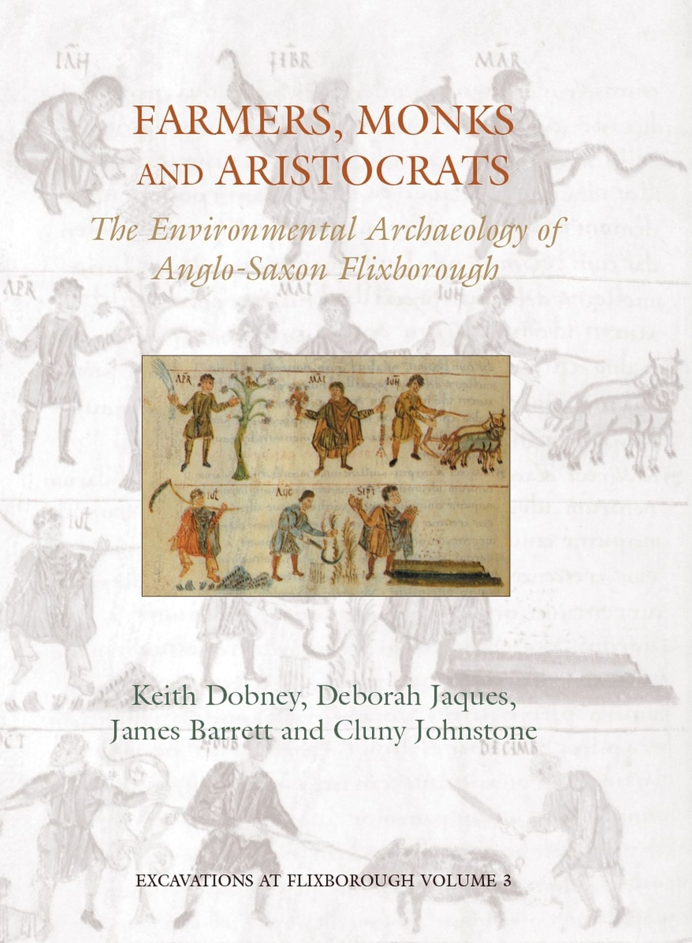 Farmers, Monks and Aristocrats: The environmental archaeology of Anglo-Saxon Flixborough