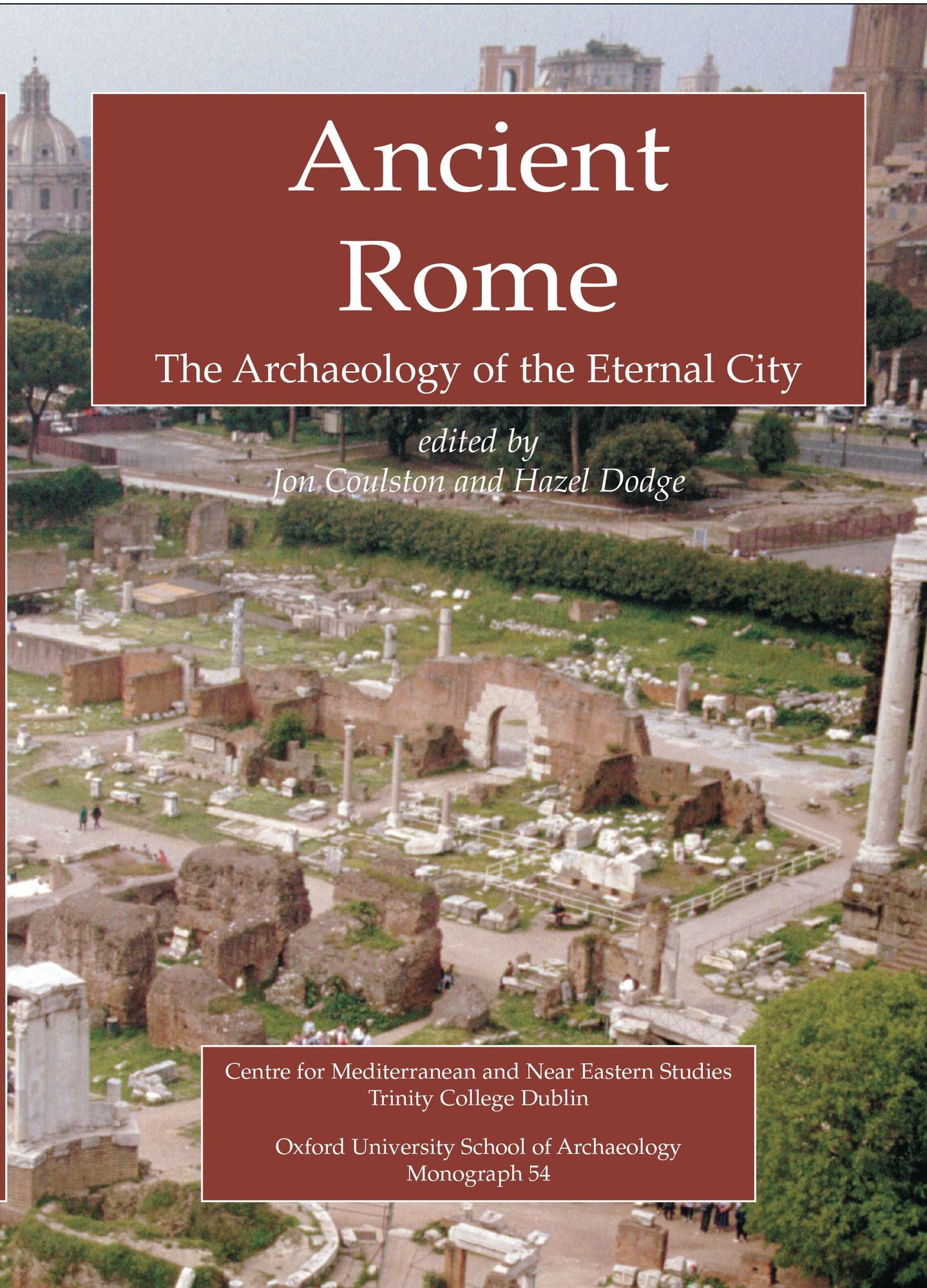Ancient Rome: The Archaeology of the Eternal City