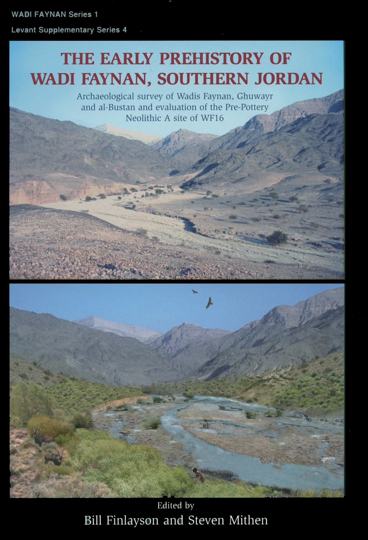 The Early Prehistory of Wadi Faynan, Southern Jordan: Archaeological Survey of Wadis Faynan, Ghuwayr and Al Bustan and Evaluation of the Pre-Pottery Neolithic A Site of WF16