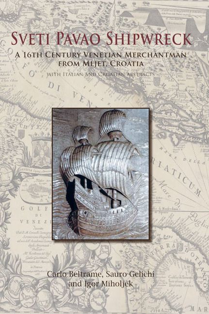 Sveti Pavao Shipwreck: A 16th century Venetian Merchantman from Mljet, Croatia