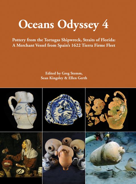 Oceans Odyssey 4. Pottery from the Tortugas Shipwreck, Straits of Florida: A Merchant Vessel from Spain's 1622 Tierra Firme Fleet