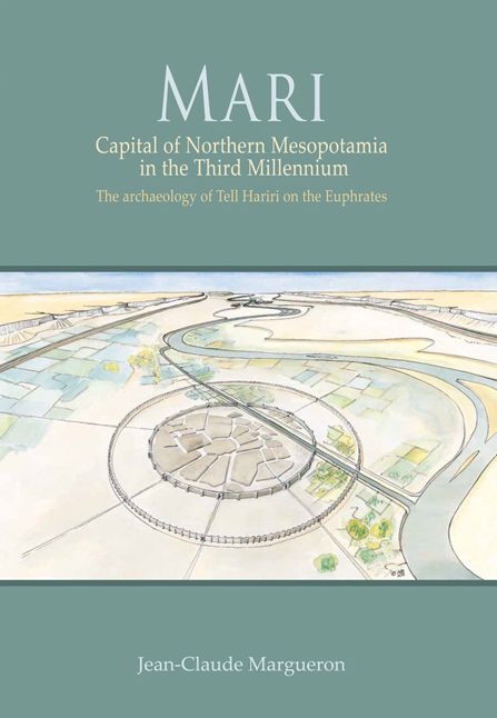 Mari: Capital of Northern Mesopotamia in the Third Millennium. The archaeology of Tell Hariri on the Euphrates