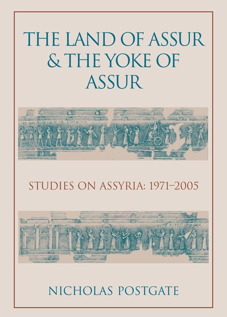 The Land of Assur and the Yoke of Assur: Studies on Assyria 1971-2005