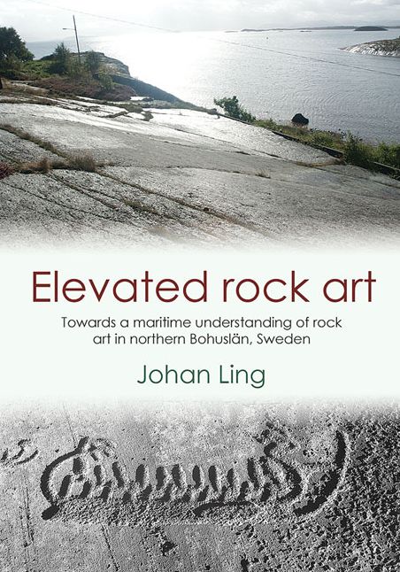 Elevated Rock Art: Towards a maritime understanding of Bronze Age rock art in northern Bohuslan, Sweden