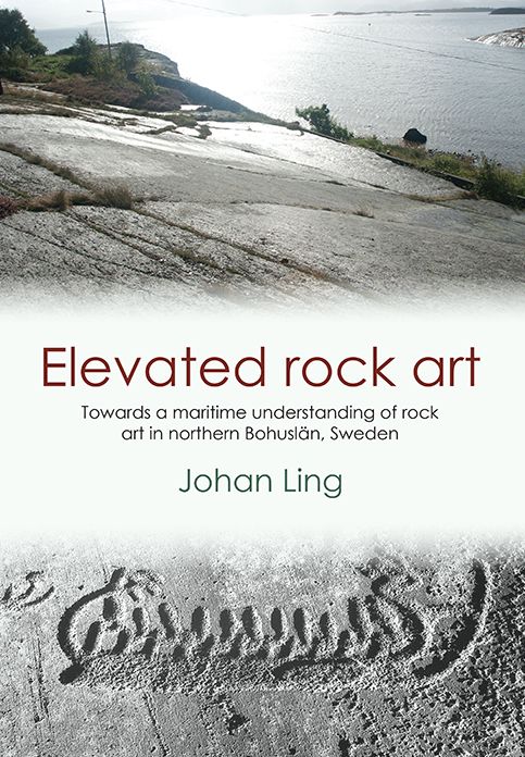 Elevated Rock Art: Towards a maritime understanding of Bronze Age rock art in northern Bohuslän, Sweden