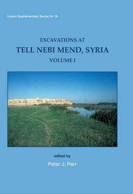 Excavations at Tell Nebi Mend, Syria Volume I