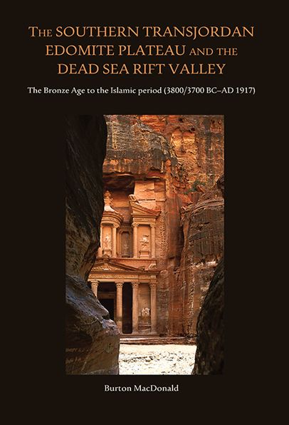 The Southern Transjordan Edomite Plateau and the Dead Sea Rift Valley: The Bronze Age to the Islamic Period (3800/3700 BC-AD 1917)
