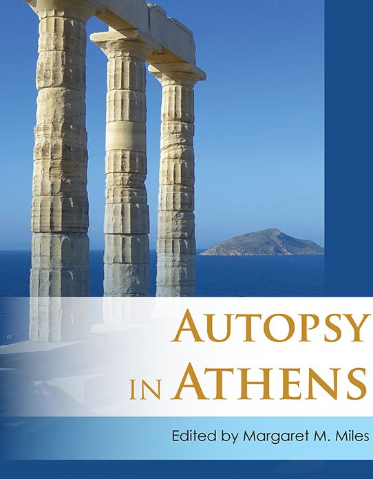 Autopsy in Athens: Recent Archaeological Research on Athens and Attica