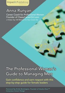 The Professional Woman's Guide to Managing Men