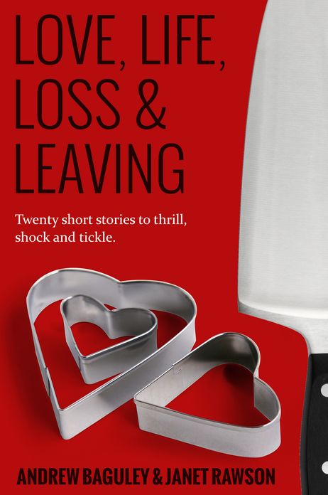 Love, Life, Loss and Leaving: A Collection of Twenty New Short Stories