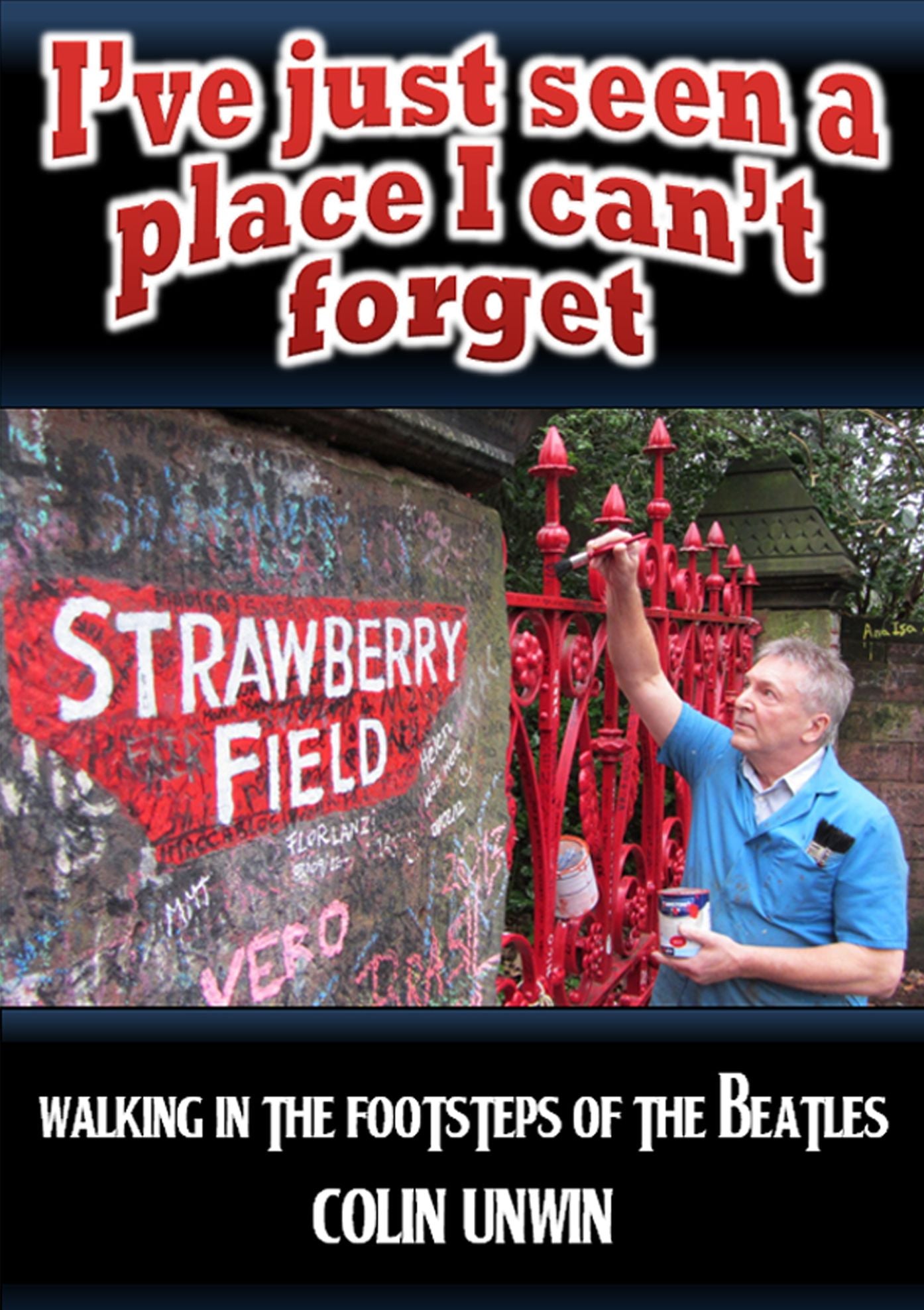 I've Just Seen a Place I Can't Forget: Walking in the Footsteps of The Beatles