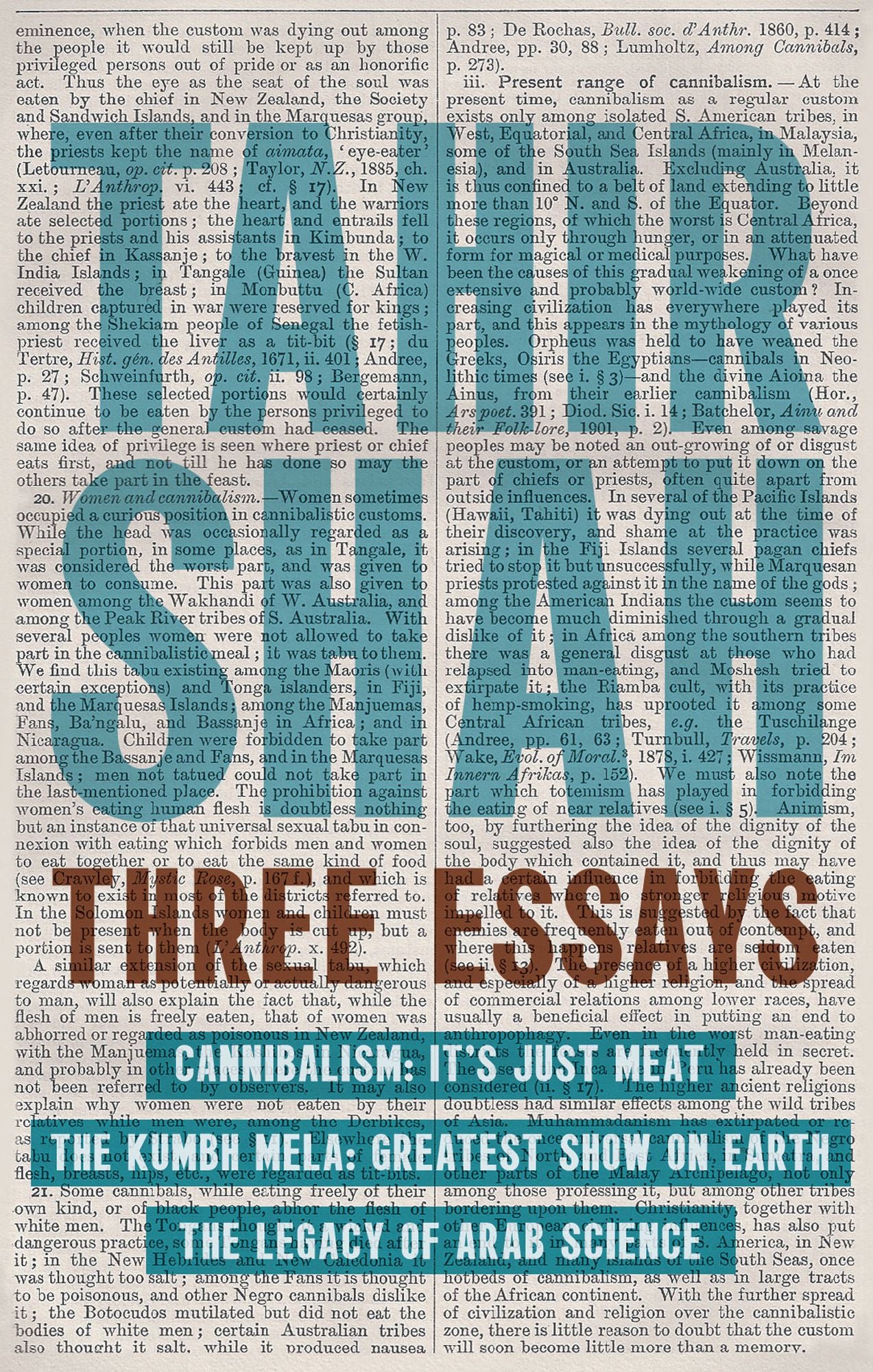 Three Essays: Cannibalism, The Kumbh Mela, The Legacy of Arab Science
