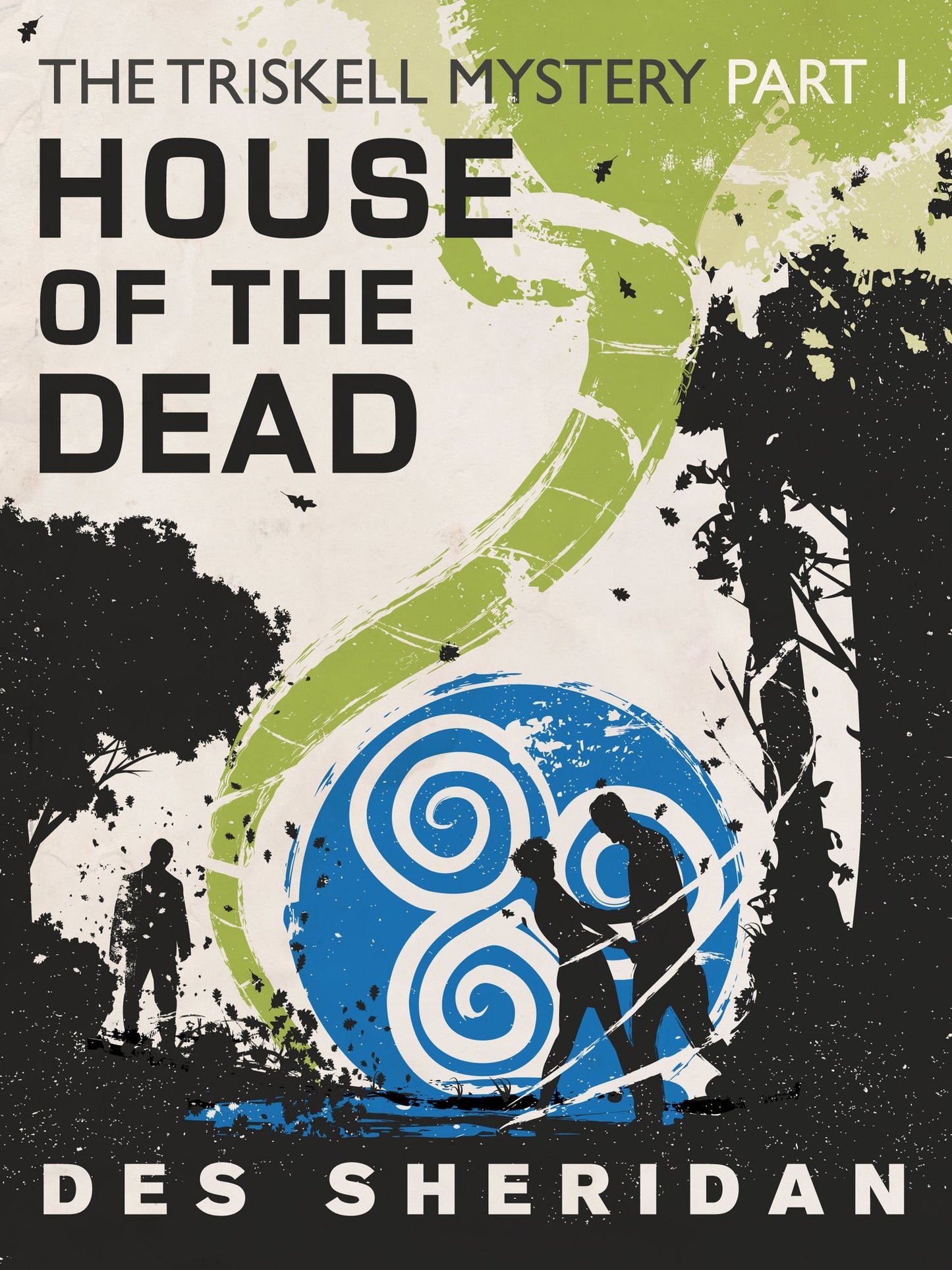 House of the Dead: Part 1 of the Triskell Story
