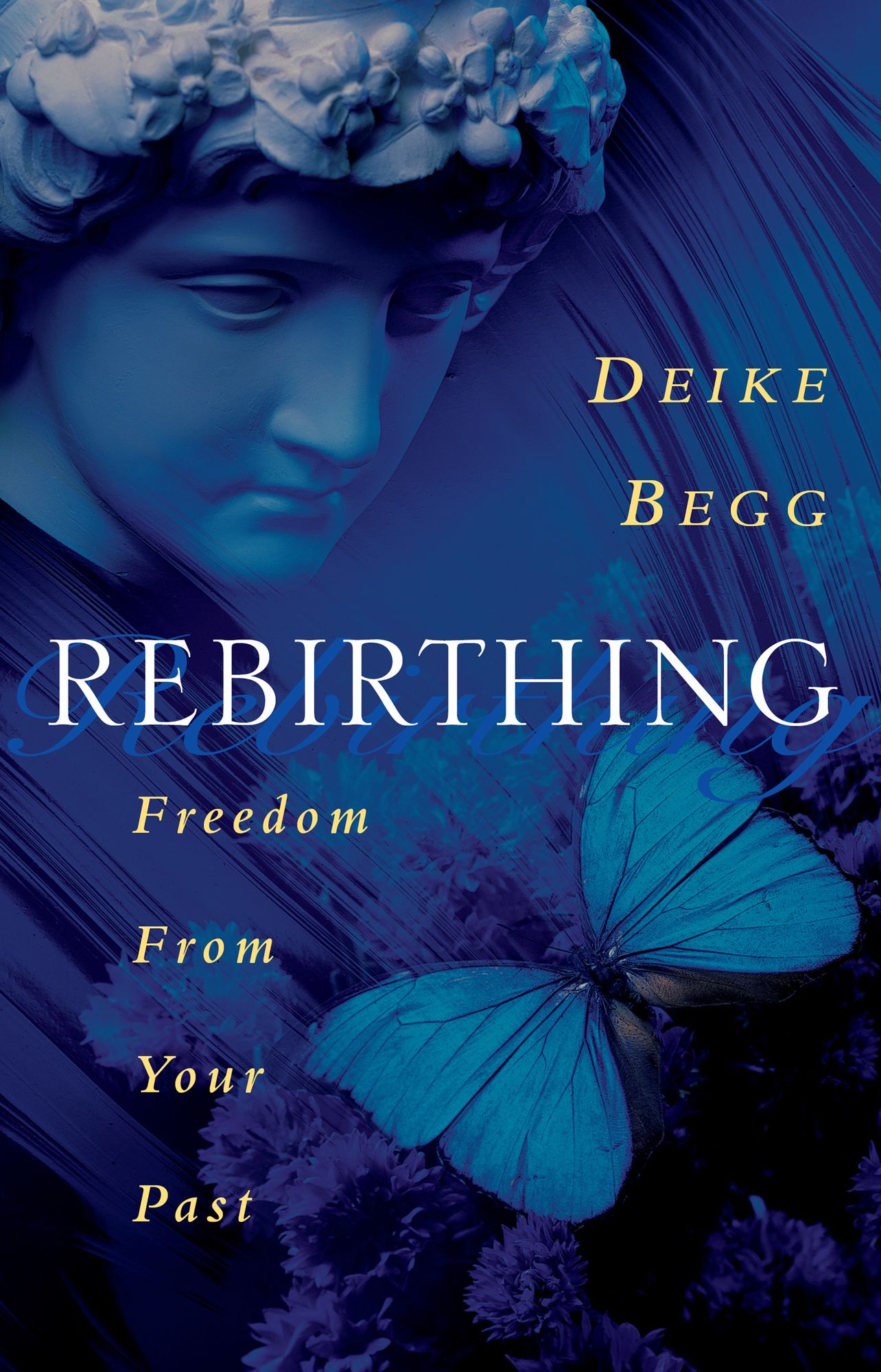 Rebirthing: Freedom from Your Past